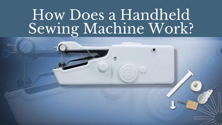 How Does a Handheld Sewing Machine Work?
