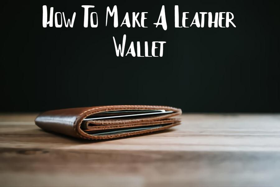 How To Make A Leather Wallet