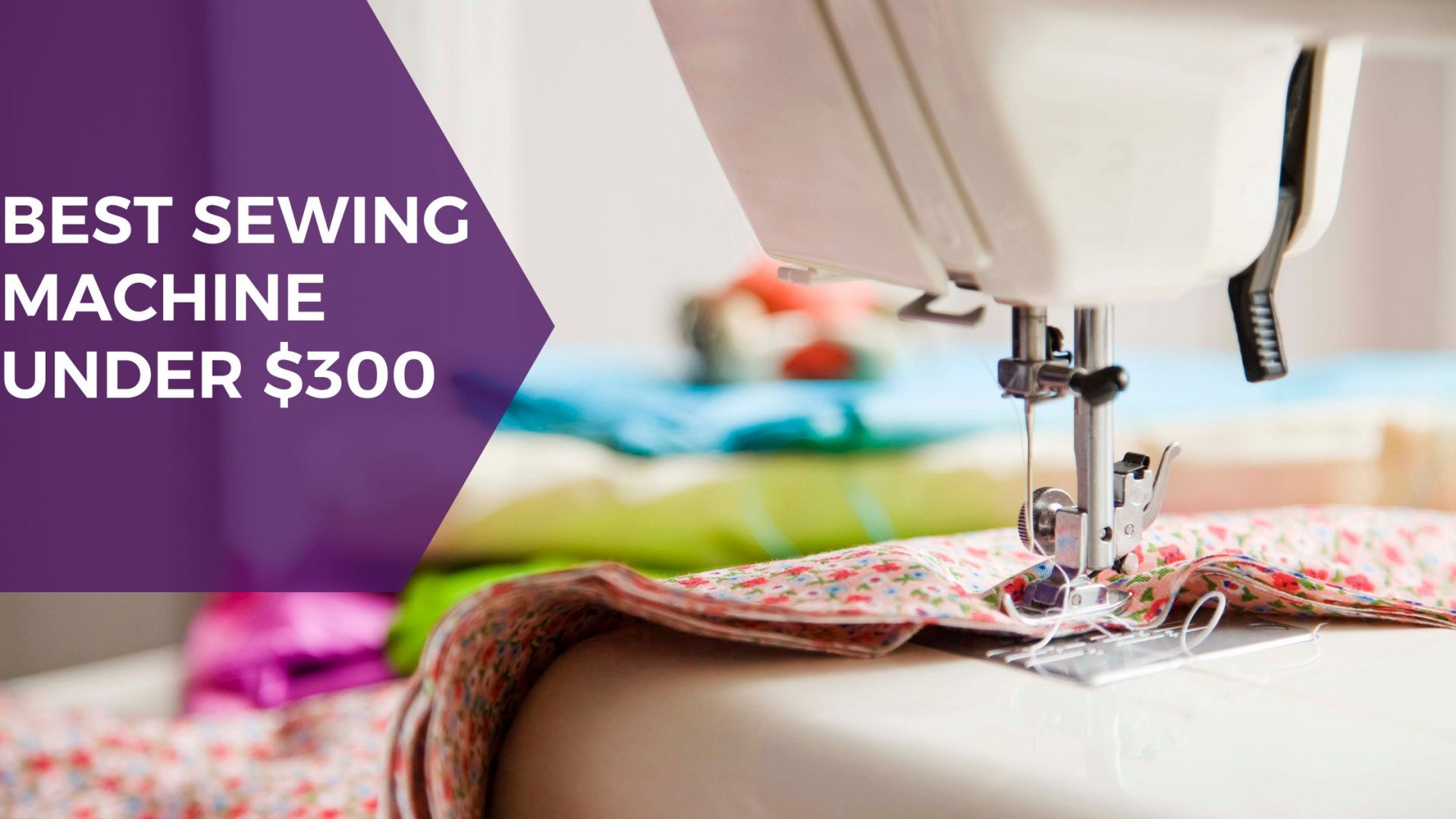Best Sewing Machine Under $300