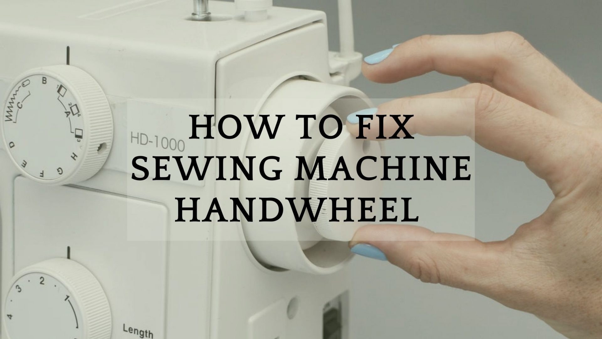 How to Fix Sewing Machine Handwheel