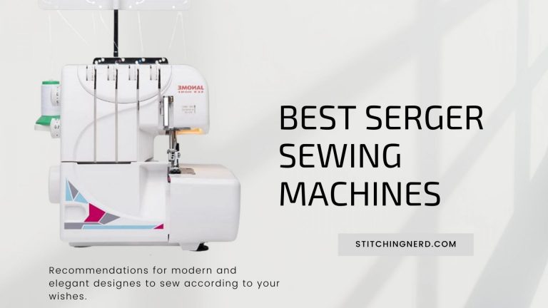 10 Best Professional Serger Sewing Machines [August 2022]