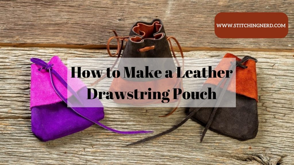 Make a Leather Drawstring Pouch in Just 5 Mins
